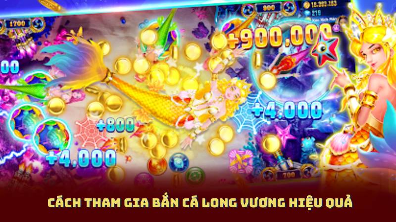 Cách Tham Gia Bắn Cá Long Vương Hiệu Quả